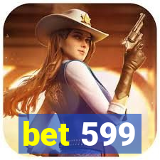 bet 599